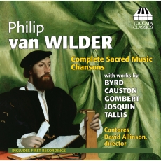 Philip van Wilder - Complete Sacred Music; Chansons - Cantores, David Allinson