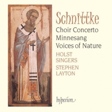 Schnittke - Choir Concerto; Voices of Nature; Minnesang - Stephen Layton