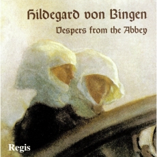 Hildegard von Bingen - Vespers from the Abbey - Benedictine Nuns of St Hildegard