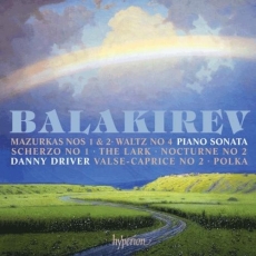 Balakirev - Piano Sonata & other works - Danny Driver