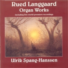 Langgaard - Organ Works - Ulrik Spang-Hanssen