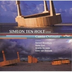 Simeon Ten Holt - Canto Ostinato / Bouwhuis, Carl, Vernede