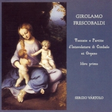 Frescobaldi - Toccate e Partite. Libro Primo (Sergio Vartolo)