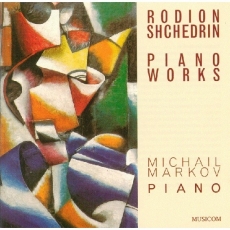Shchedrin - Piano Works - Michail Markov