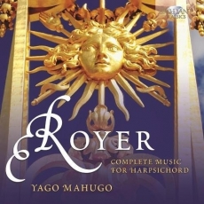 Royer - Complete Music for Harpsichord - Yago Mahugo