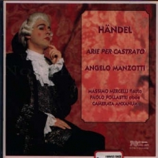 Handel - Arie per castrato - Angelo Manzotti