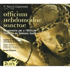 Casanoves - Officium Hebdomadae Sanctae - Capella de Musica i Escolania de Montserrat