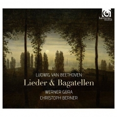 Beethoven - Lieder and Bagatellen, Op.126 - Gura, Berner