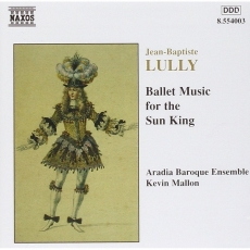 Lully - Ballet Music for the Sun King - Kevin Mallon