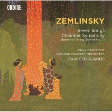 Zemlinsky - Seven Songs; Chamber Symphony - John Storgards