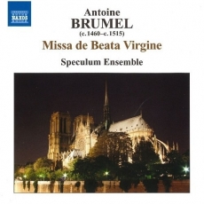 Brumel - Missa de Beata Virgine - Speculum Ensemble