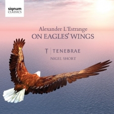 L'Estrange - On Eagles' Wings: sacred choral works - Nigel Short