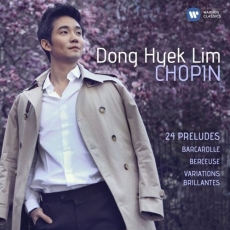 Chopin - 24 Preludes; Variations brillantes - Dong Hyek Lim