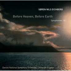 Soren Nils Eichberg - Before Heaven, Before Earth - Symphonies 1-2 - Christoph Poppen