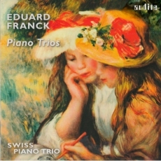 Eduard Franck - Piano Trios - Swiss Piano Trio
