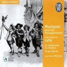 Lully - Musiques pour les mousquetaires - Hugo Reyne