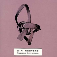 Wim Mertens - Sources of Sleeplessness