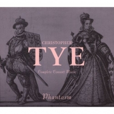 Tye - Complete Consort Music - Phantasm