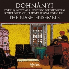 Dohnanyi - String Quartet, Serenade and Sextet - Nash Ensemble