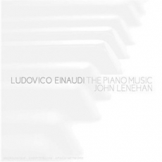 Ludovico Einaudi - The Piano Music - John Lenehan