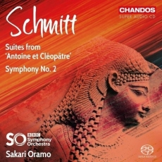 Schmitt - Symphony No.2; Suites from 'Antoine et Cleopatre' - Sakari Oramo