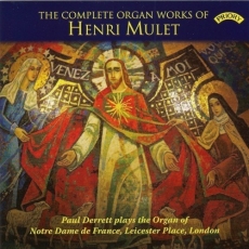 Henri Mulet - The Complete Organ Works - Paul Derrett