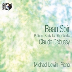 Debussy - Beau Soir - Preludes Book 2 and Other works - Michael Lewin