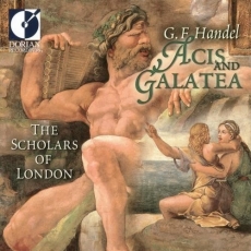 Handel - Acis and Galatea - Scholars of London