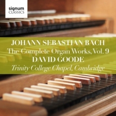 Bach - The Complete Organ Works, Vol. 9 - David Goode