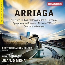 Arriaga - Symphony, Herminie, Other Works - Juanjo Mena