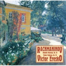 Rachmaninov - Moments Musicaux, Op.16,  Etudes-Tableaux, Op.39 - Victor Eresko