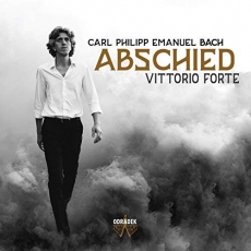 Vittorio Forte - Abschied Works for Piano by C.P.E. Bach