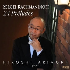 Rachmaninoff - 24 Preludes - Hiroshi Arimori