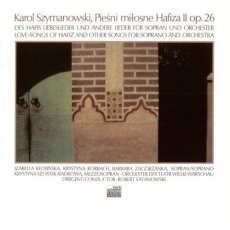 Szymanowski - Orchestral Songs - Robert Satanowski
