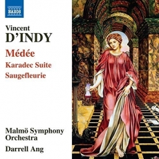 Vincent d'Indy - Medee, Karadec Suite, Saugefleurie - Darrell Ang