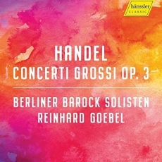 Handel - Concerti Grossi, Op. 3 - Reinhard Goebel