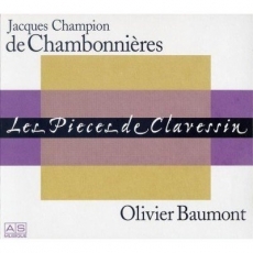 Chambonnieres - Les Pieces de Clavessin - Olivier Baumont