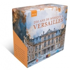 200 Years Of Music At Versailles - A Journey To The Heart Of French Baroque
