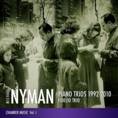 Michael Nyman - Piano Trios 1992-2010 - Fidelio Trio