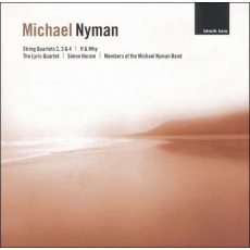 Michael Nyman - String Quartets 2, 3, 4, If and Why