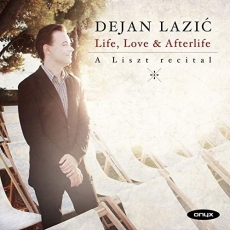 Dejan Lazic - Life, Love and Afterlife - A Liszt recital