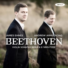 Beethoven - Violin Sonatas Nos. 6 and 9 'Kreutzer' - James Ehnes, Andrew Armstrong