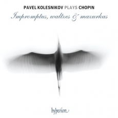 Chopin - Impromptus, waltzes and mazurkas - Pavel Kolesnikov