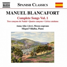 Blancafort -  Complete songs, Vol. 1 - Anna Alas i Jove