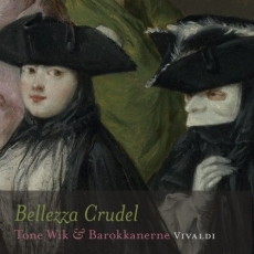 Vivaldi - Bellezza Crudel - Tone Wik