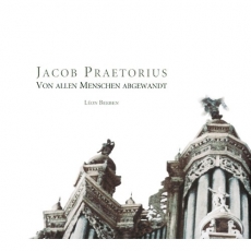 Praetorius Jacob - Von allen Menschen abgewandt - Leon Berben