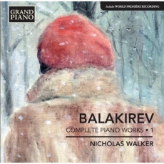 Balakirev - Complete piano works, vol. 1 - Nicholas Walker