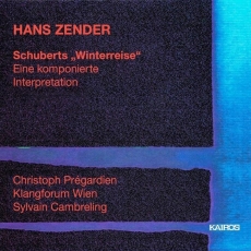 Zender - Schubert's Winterreise - Christoph Pregardien, Klangforum Wien, Sylvain Cambreling