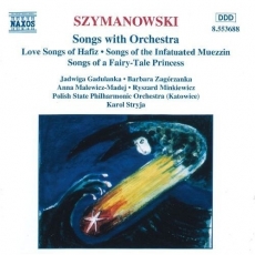 Szymanowski - Songs with Orchestra - Karol Stryja