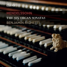 Mendelssohn - The Six Organ Sonatas - Benjamin Righetti